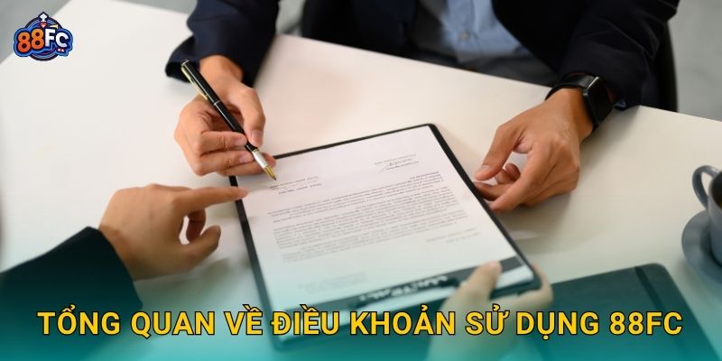 Điều khoản sử dụng rõ ràng – nền tảng minh bạch tại 88fc 1 Tổng quan về Điều khoản sử dụng 88fc