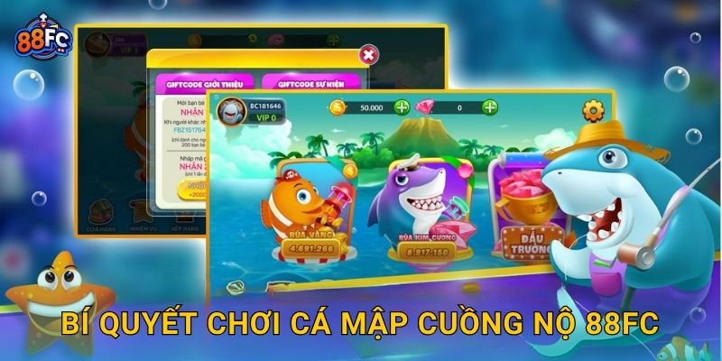 Bí quyết chơi Cá Mập Cuồng Nộ 88fc