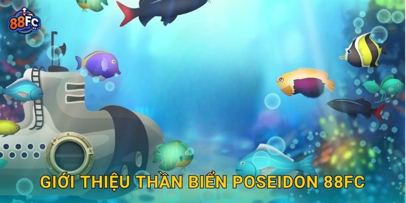 Giới thiệu Thần Biển Poseidon 88fc