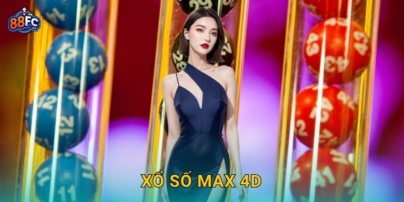 Xổ số Max 4D – khám phá cơ hội trúng thưởng lớn tại 88fc